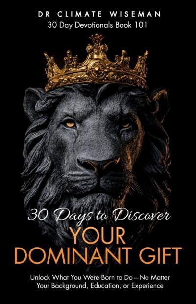 30 Days to Discover Your Dominant Gift: Unlock What You Were Born to Do—No Matter Your Background, Education, or Experience