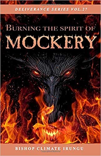 Burning The Spirit Of Mockery (Deliverance Series Vol.27) (EBOOK) MIDNIGHT PROMO