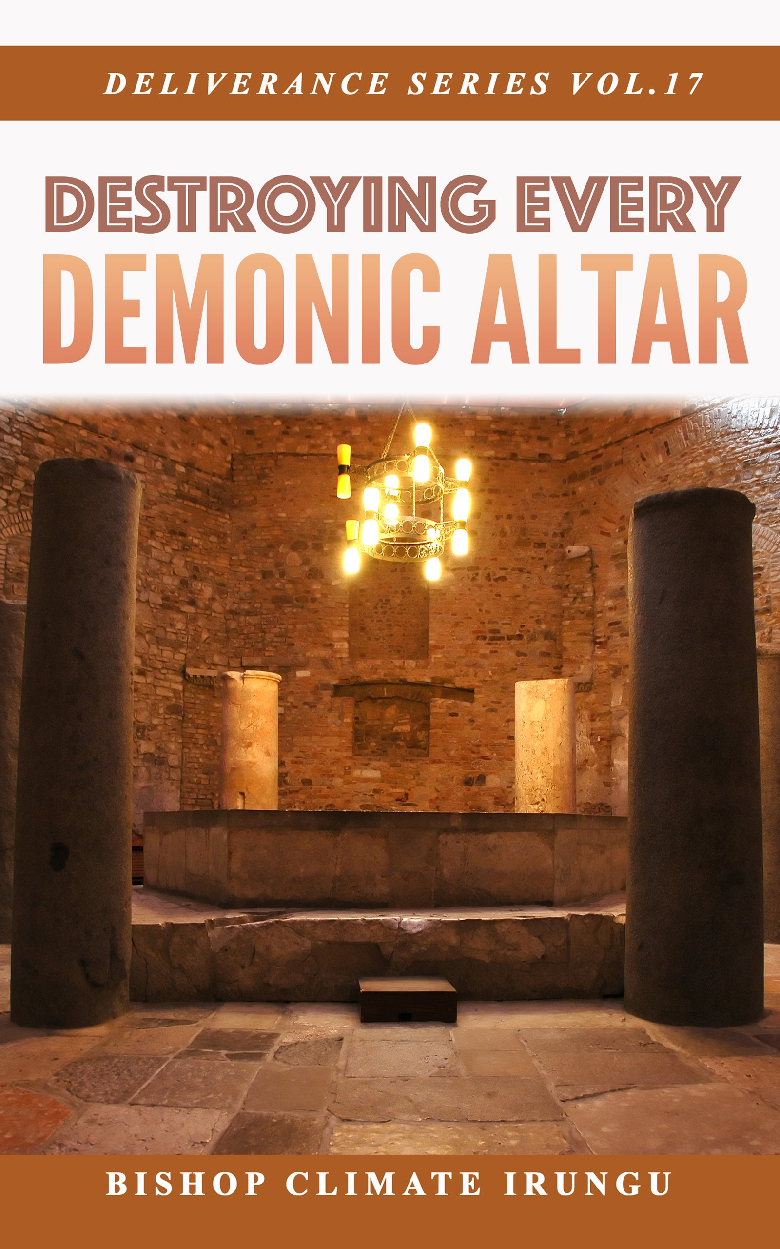 Destroying Every Demonic Altar