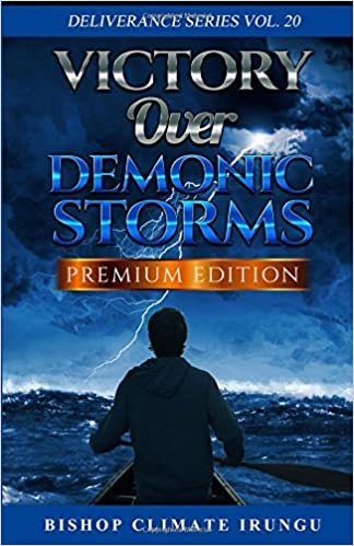 Victory Over Demonic Storms (Deliverance Series Vol.20) (EBOOK)