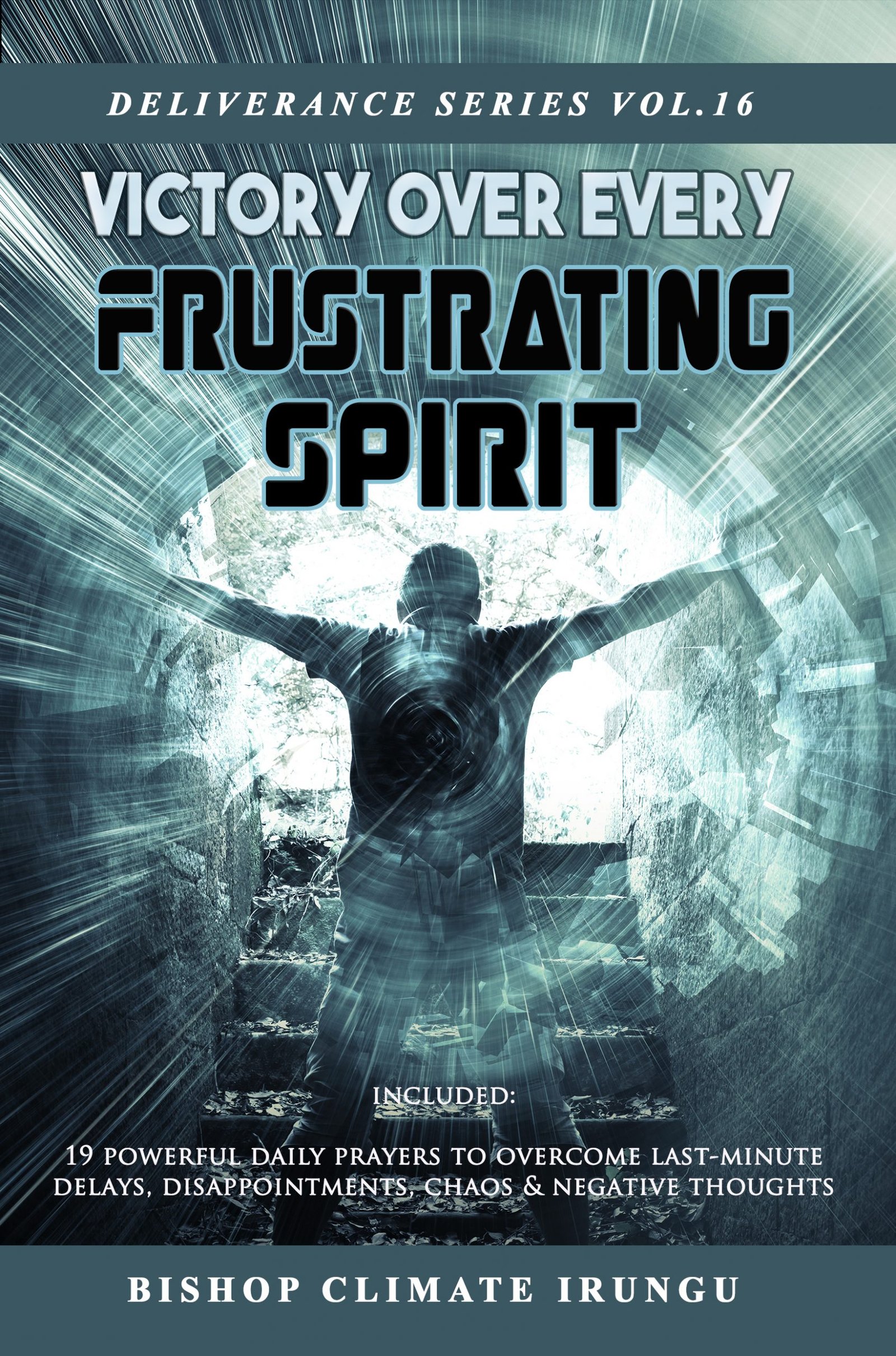 Victory Over Every Frustrating Spirit